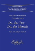 Cover-Bild zum Titel 'Du, das Tier - Du, der Mensch' von 'Gabriele'