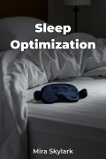 Cover-Bild zum Titel 'Sleep Optimization' von 'Mira Skylark'