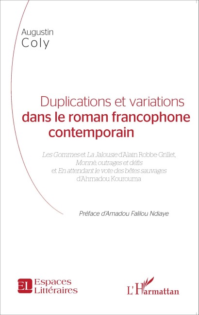 Duplications et variations dans le roman francophone contemporain - Augustin Coly