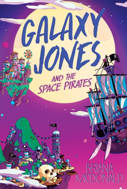 Galaxy Jones and the Space Pirates - Briana McDonald