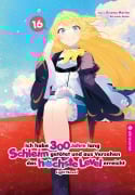 Cover-Bild zum Titel 'Ich habe 300 Jahre lang Schleim getötet und aus Versehen das höchste Level erreicht Light Novel 16' von 'Kisetsu Morita, Benio'