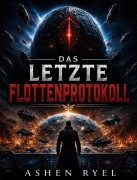 Cover-Bild zum Titel 'Das Letzte Flottenprotokoll' von 'Ashen Ryel'