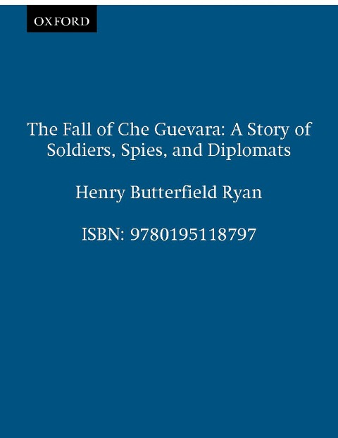 The Fall of Che Guevara - Henry Butterfield Ryan
