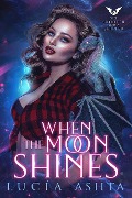 When the Moon Shines (Six Shooter and a Shifter, #1) - Lucía Ashta