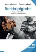 Cover-Bild zum Titel 'Bambini prigionieri' von 'Vincenza Palmieri, Francesco Miraglia'