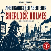 Cover-Bild zum Titel 'Die Amerikanischen Abenteuer des Sherlock Holmes (Band 1)' von 'Roger Cornell, Arthur Conan Doyle'
