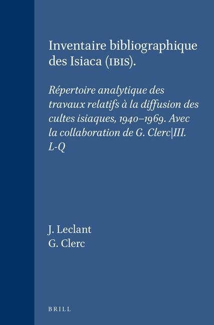 Inventaire Bibliographique Des Isiaca (Ibis) - J. Leclant, G. Clerc