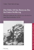 Cover-Bild zum Titel 'Die Hoehe 108 bei Berry-au-Bac im Ersten Weltkrieg' von ''