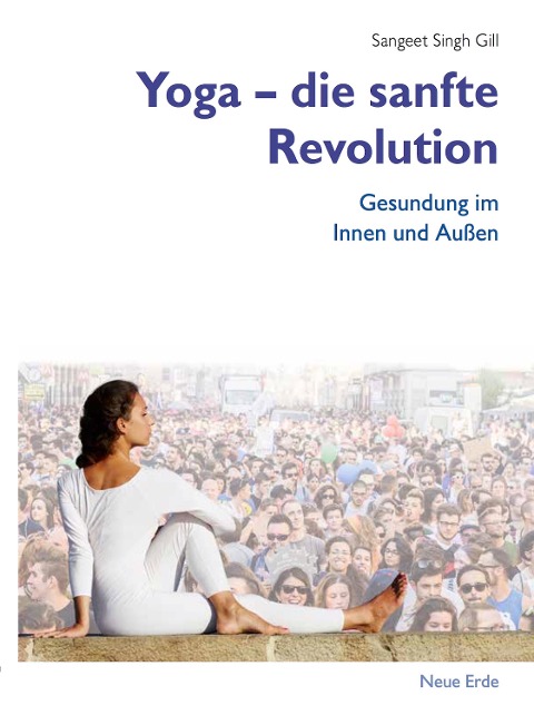 Yoga - die sanfte Revolution - Sangeet Singh Gill