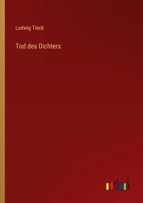 Tod des Dichters - Ludwig Tieck