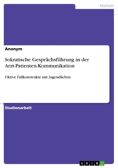 Sokratische Gesprächsführung in der Arzt-Patienten-Kommunikation - 