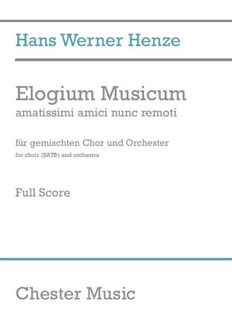 Elogium Musicum: Amatissimi Amici Nunc Remoti Satb Choir and Orchestra - Hans Werner Henze