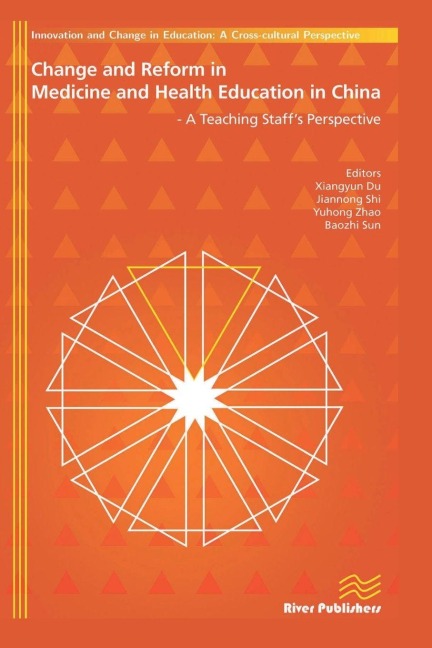 Change and Reform in Medicine and Health Education in China - A Teaching Staffs Perspective - 