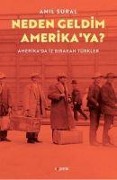 Neden Geldim Amerika'ya? Amerika'da Iz Birakan Turkler - An& Sural
