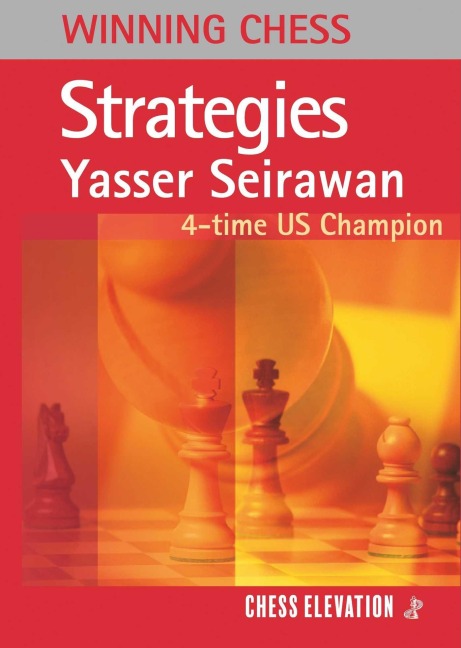Winning Chess Strategies - Yasser Seirawan
