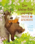 Der kleine Bär und seine Piratengeschichte - Claire Freedman