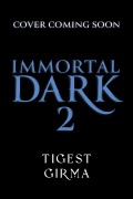 Cover-Bild zum Titel 'Immortal Dark Trilogy: Eternal Ruin' von 'Tigest Girma'