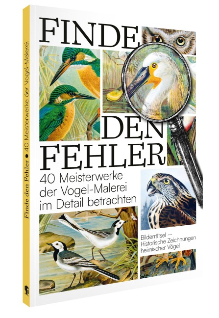 Finde den Fehler - 40 Meisterwerke der Vogel-Malerei - 