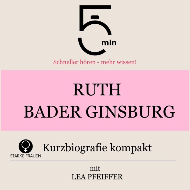 Ruth Bader Ginsburg: Kurzbiografie kompakt - Minuten, Minuten Biografien, Lea Pfeiffer