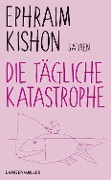 Cover-Bild zum Titel 'Die tägliche Katastrophe' von 'Ephraim Kishon'