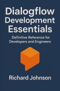 Cover-Bild zum Titel 'Dialogflow Development Essentials' von 'Richard Johnson'