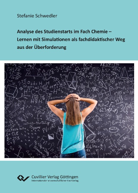 Analyse des Studienstarts im Fach Chemie - Lernen mit Simulationen als fachdidaktischer Weg aus der Überforderung - Stefanie Schwedler