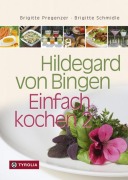 Cover-Bild zum Titel 'Hildegard von Bingen - Einfach kochen 2' von 'Brigitte Pregenzer, Brigitte Schmidle'