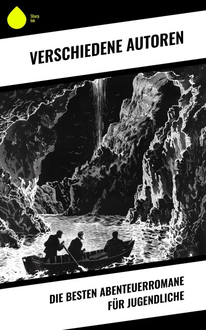 Die besten Abenteuerromane für Jugendliche - Jules Verne, James Fenimore Cooper, Edgar Allan Poe, Arthur Conan Doyle, Herman Melville