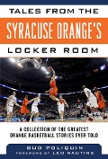 Cover-Bild zum Titel 'Tales from the Syracuse Orange's Locker Room' von 'Bud Poliquin'