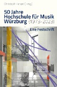 Cover-Bild zum Titel '50 Jahre Hochschule für Musik Würzburg (1973-2023)' von ''