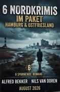 Cover-Bild zum Titel '6 Nordkrimis im Paket August 2026' von 'Alfred Bekker, Nils van Doren'