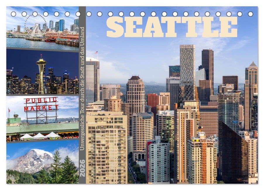 SEATTLE Unvergessliche Tour durch die Stadt und das Umland (Tischkalender 2026 DIN A5 quer), CALVENDO Monatskalender - Melanie Viola