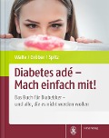 Cover-Bild zum Titel 'Diabetes adé - Mach einfach mit!' von 'Hardy Walle, Jörg Spitz, Uwe Gröber'