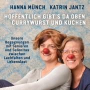 Cover-Bild zum Titel 'Hoffentlich gibt's da oben Currywurst und Kuchen' von 'Katrin Jantz, Hanna Münch'