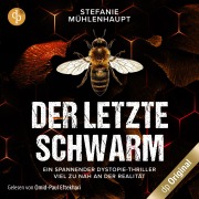 Cover-Bild zum Titel 'Der letzte Schwarm - Ein spannender Dystopie-Thriller mit aktuellem Thema, Band' von 'Stefanie Mühlenhaupt'