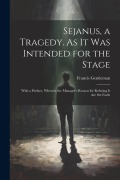 Cover-Bild zum Titel 'Sejanus, a Tragedy. As It Was Intended for the Stage; With a Preface, Wherein the Manager's Reason for Refusing It Are Set Forth' von 'Francis Gentleman'