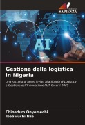Cover-Bild zum Titel 'Gestione della logistica in Nigeria' von 'Chinedum Onyemechi, Ibeawuchi Nze'