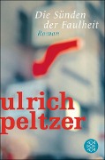 Die Sünden der Faulheit - Ulrich Peltzer
