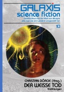 Cover-Bild zum Titel 'GALAXIS SCIENCE FICTION, Band 10: DER WEISSE TOD' von 'Christian Dörge, Michael Moorcock, H. P. Lovecraft, Luigi De Pascalis'
