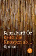 Cover-Bild zum Titel 'Reisst die Knospen ab...' von 'Kenzaburô Ôe'