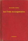 Les Trois mousquetaires - Alexandre Dumas