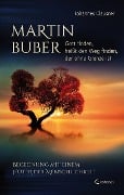 Cover-Bild zum Titel 'Martin Buber - Gott finden, heißt den Weg finden, der ohne Grenze ist' von 'Johannes Clausner'
