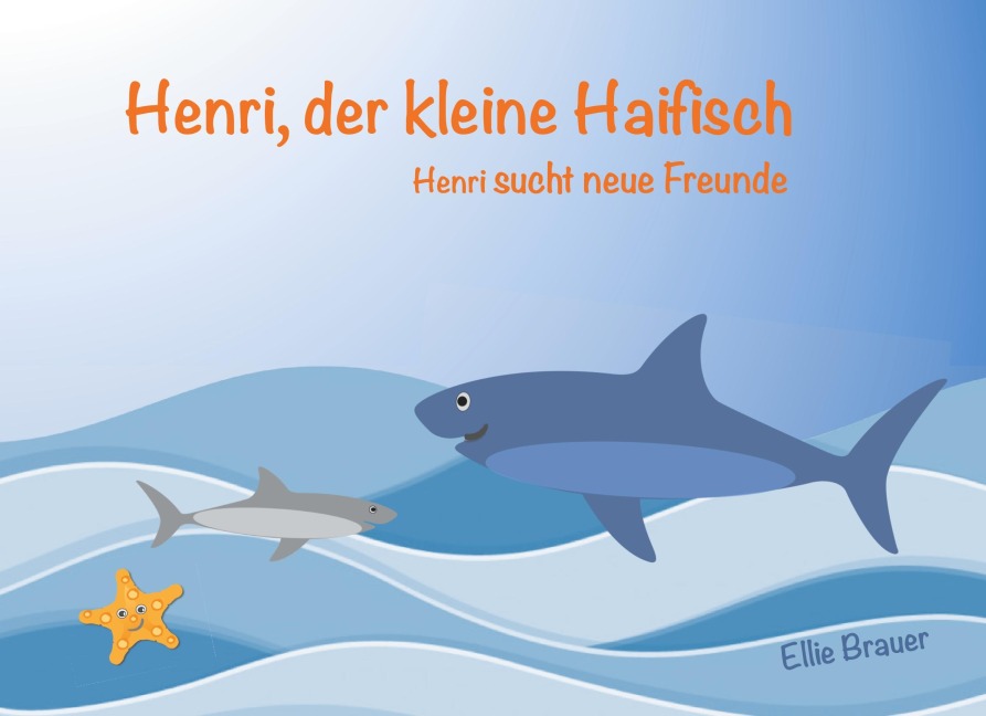 Henri, der kleine Haifisch - Ellie Brauer