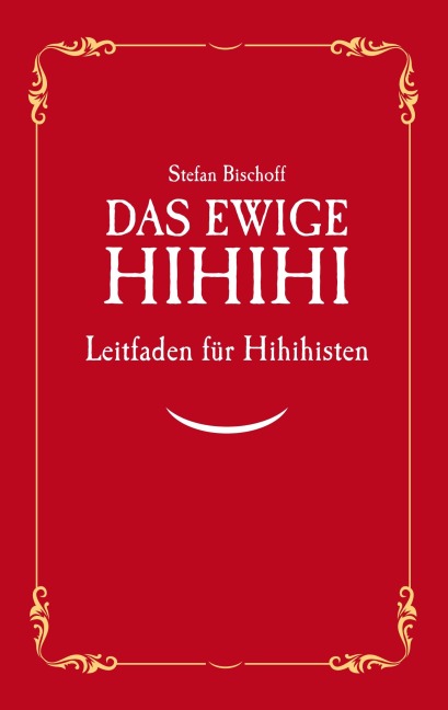 Das ewige Hihihi - Stefan Bischoff