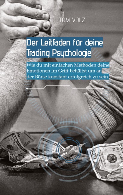 Der Leitfaden für deine Trading Psychologie - Tom Volz