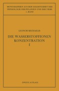 Cover-Bild zum Titel 'Die Wasserstoffionenkonzentration' von 'Leonor Michaelis'