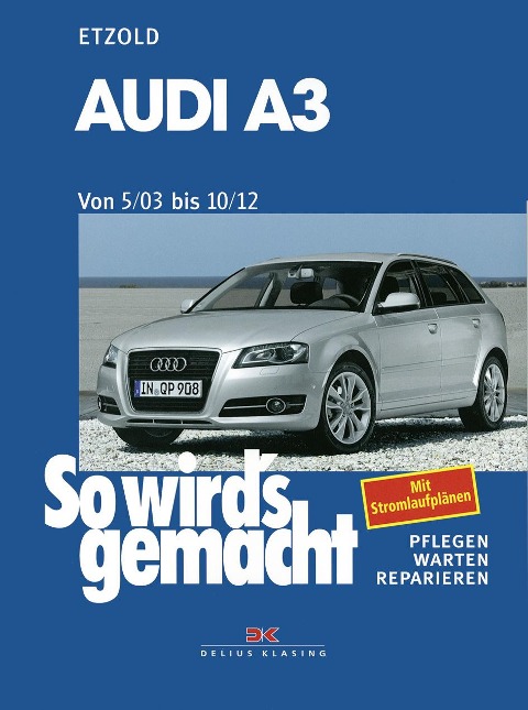 So wirds gemacht. AUDI A3 von 5/03 bis 10/12 - Hans-Rüdiger Etzold
