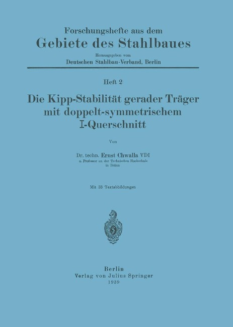 Die Kipp-Stabilität gerader Träger mit doppelt-symmetrischem I-Querschnitt - Ernst Chwalla
