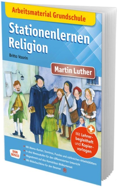 Arbeitsmaterial Grundschule. Stationenlernen Religion: Martin Luther - Britta Vaorin