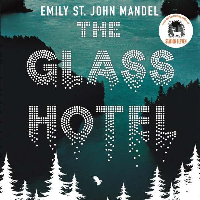 The Glass Hotel - Emily St John Mandel